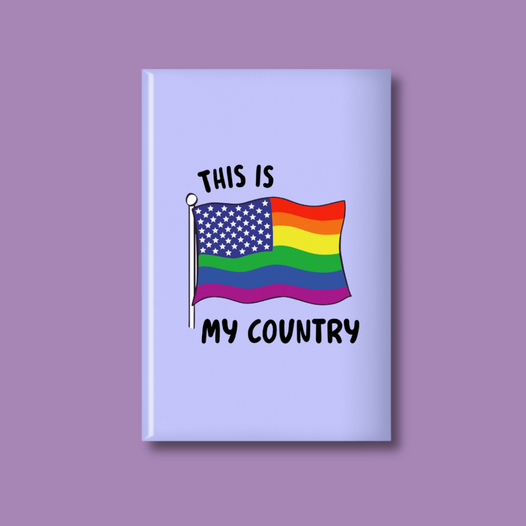 This is My Country LGBTQ+ Pride Fridge Magnet