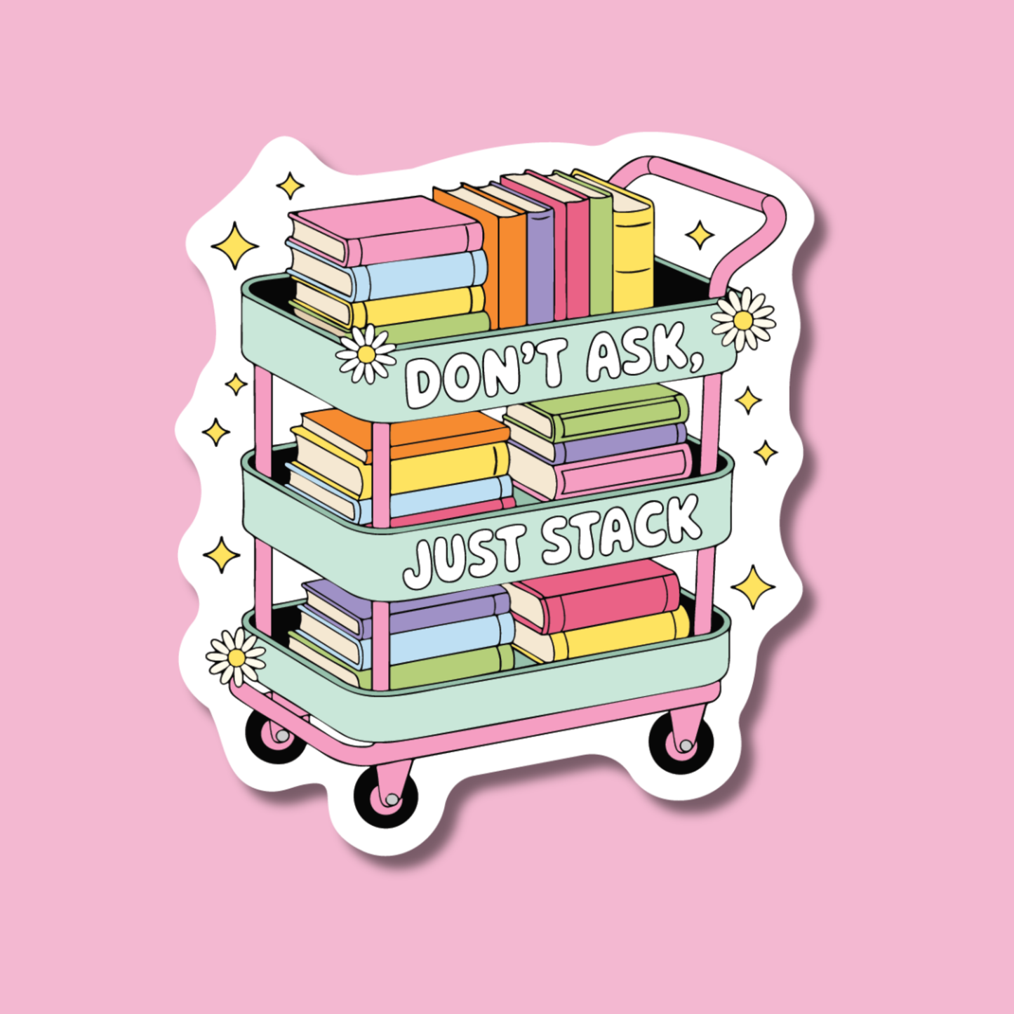 Don't Ask Just Stack Bookish Sticker