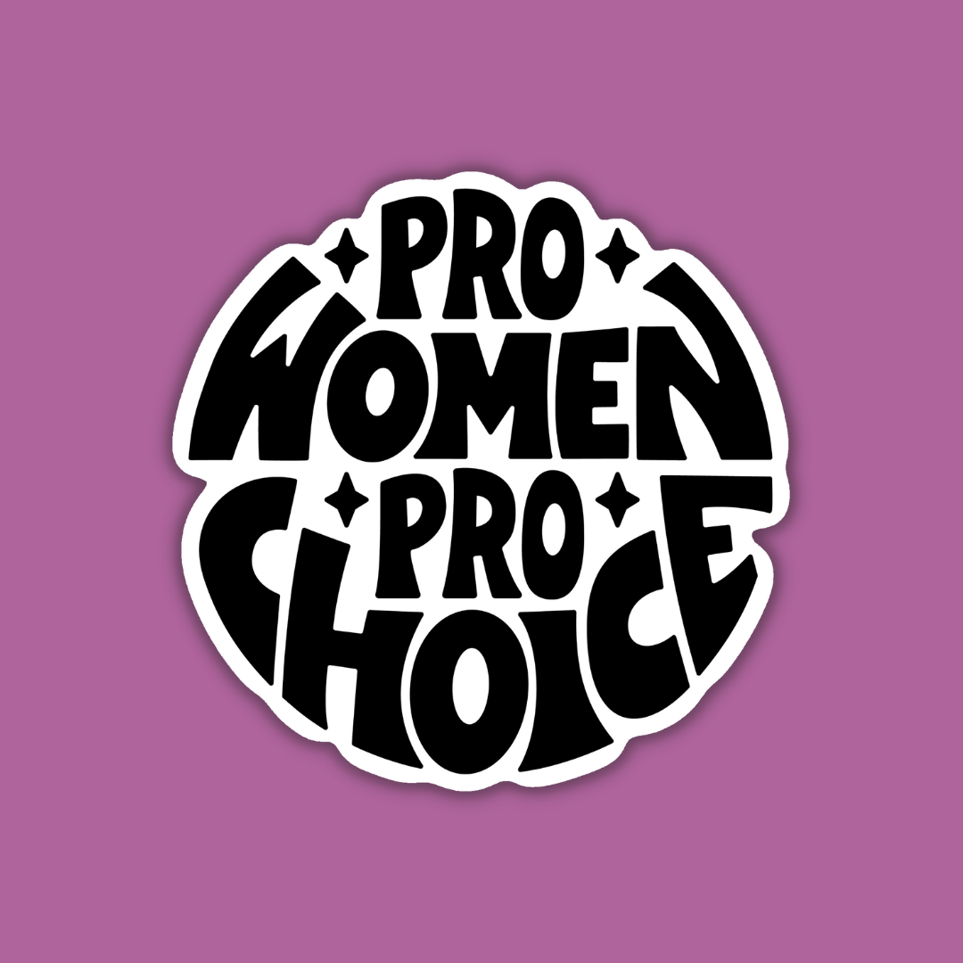 Pro-Women Pro-Choice Vinyl Sticker