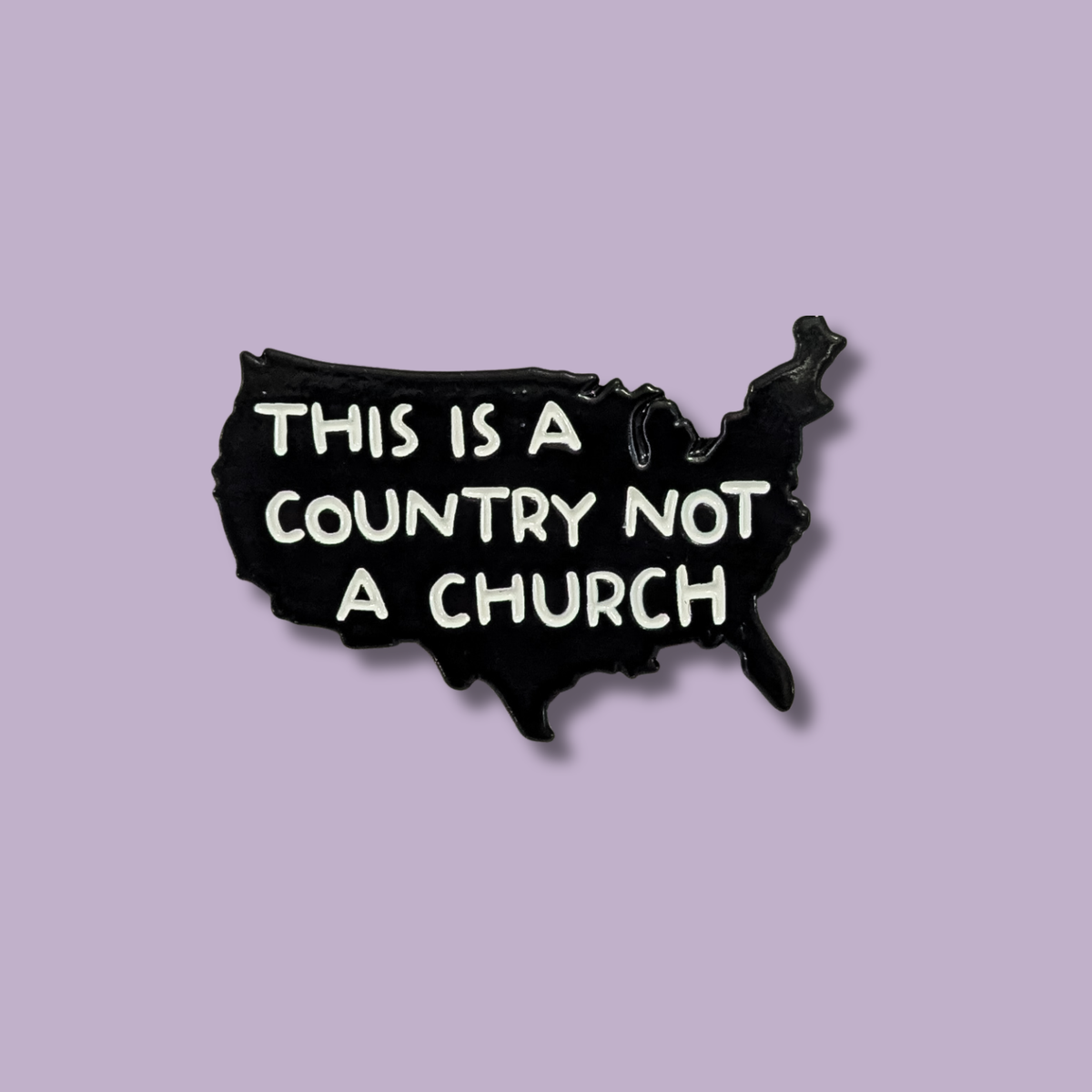This is a Country Not a Church Enamel Pin