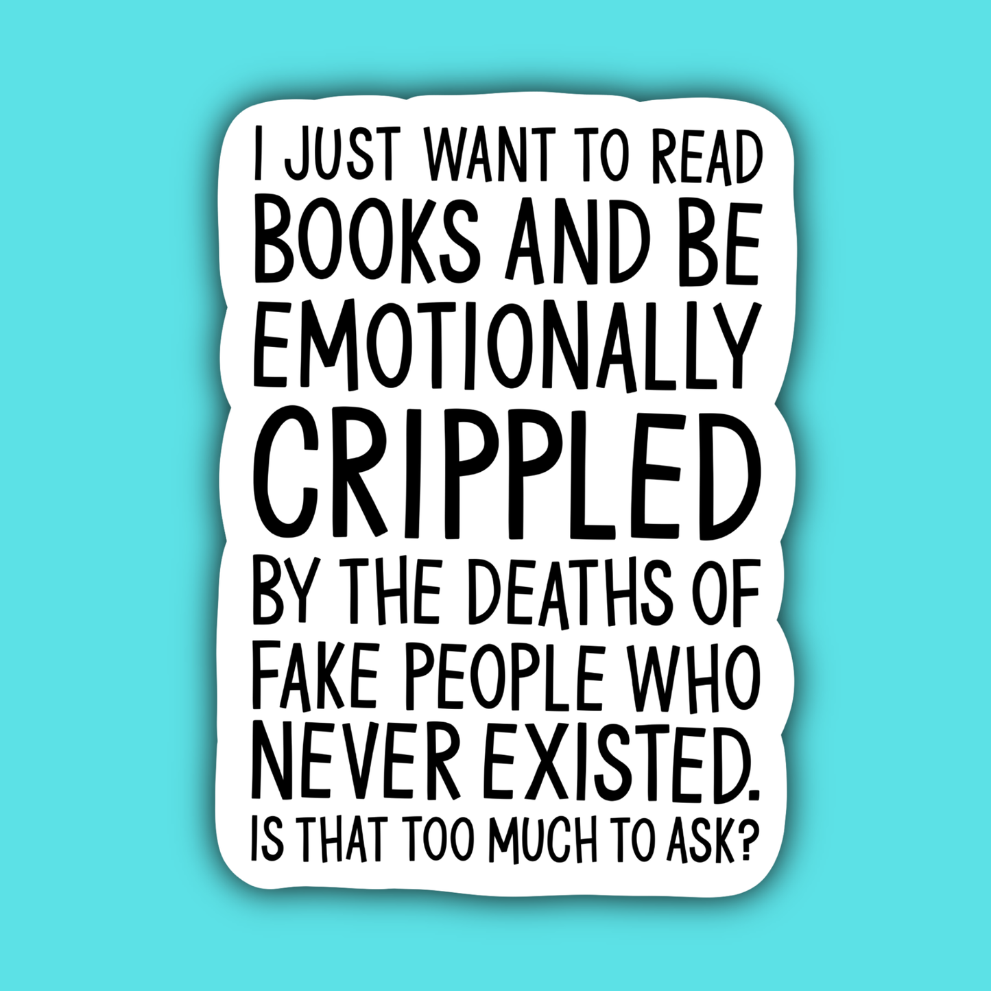 Emotionally Crippled by Fictional Characters Sassy Sticker