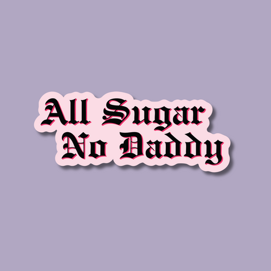 All Sugar No Daddy Sticker