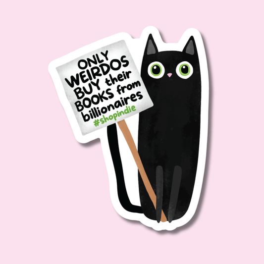 Only Weirdos Buy Their Books from Billionaires Sticker