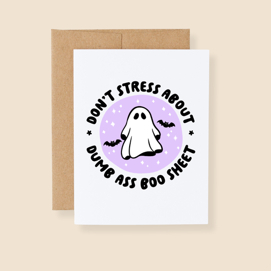 Don't Stress About Dumb Ass Boo Sheet Greeting Card