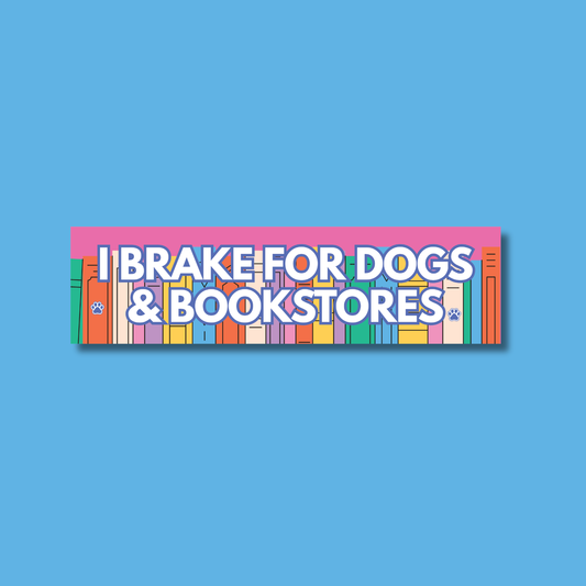 I Brake For Dogs & Bookstores Bumper Sticker
