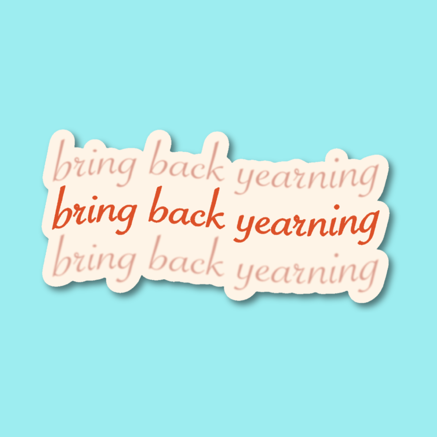 Bring Back Yearning Sticker