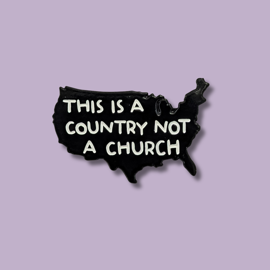 This is a Country Not a Church Enamel Pin