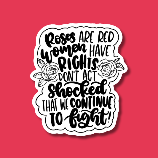 Roses Are Red Women Have Rights Sticker