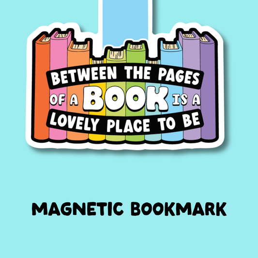 Between the Pages of a Book is a Lovely Place to Be Magnetic Bookmark