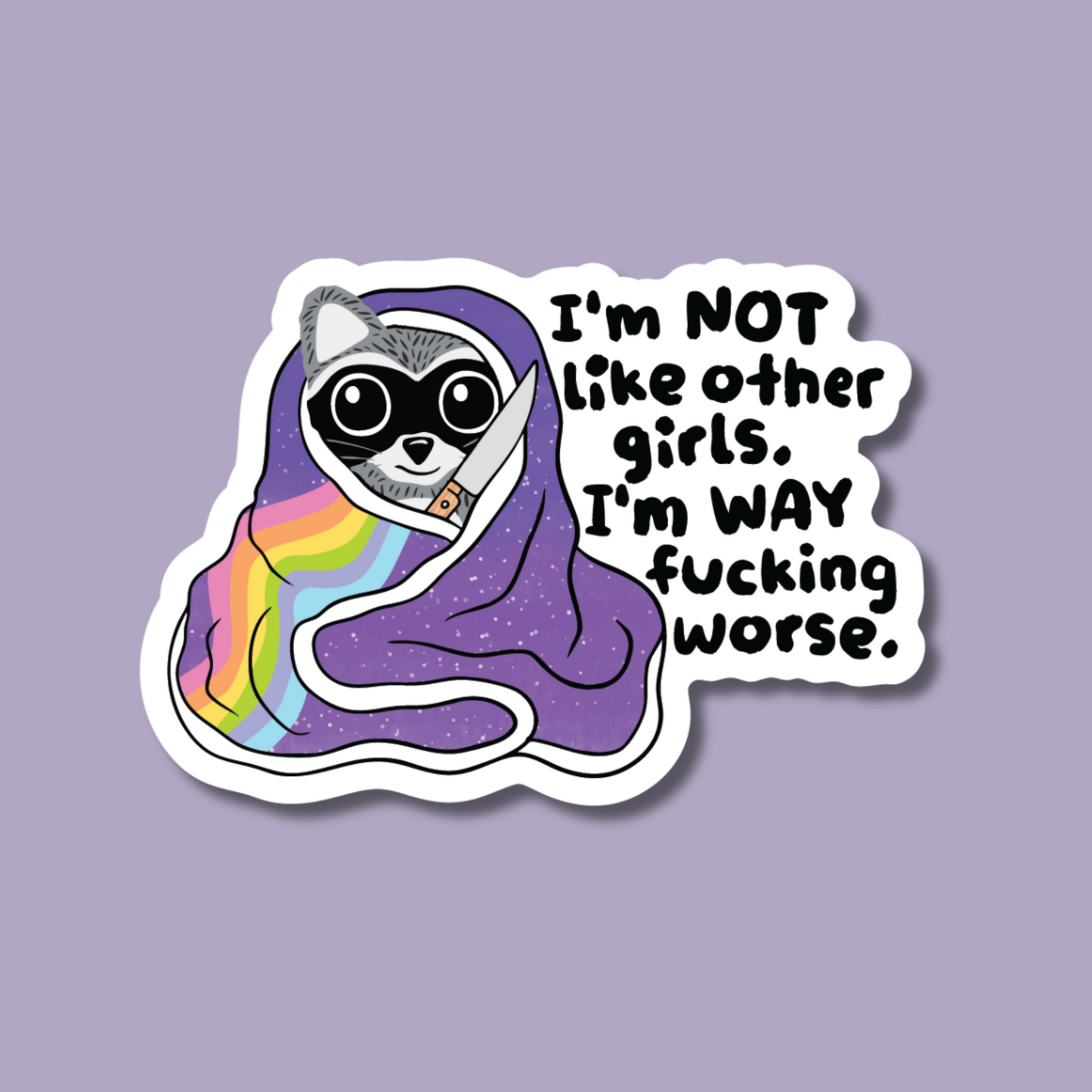 I'm Not Like Other Girls, I'm Way Worse Sticker