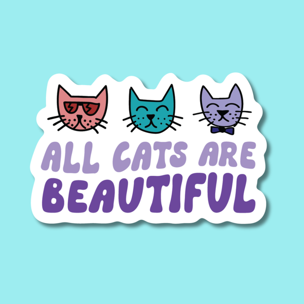 All Cats Are Beautiful Sticker