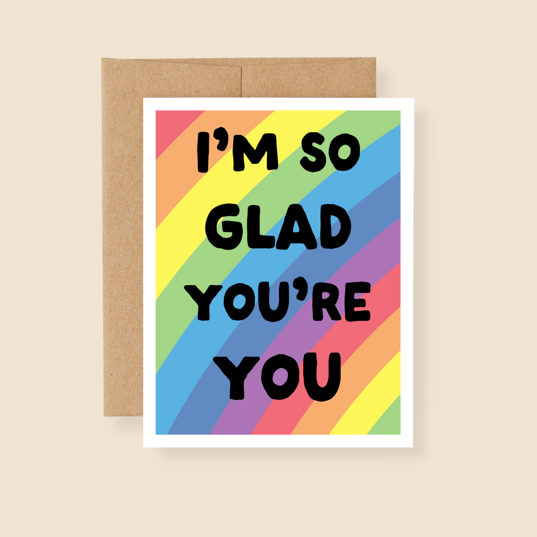 I'm So Glad You're You Rainbow LGBTQ+ Pride Greeting Card