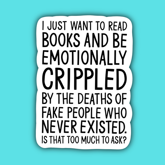 Emotionally Crippled by Fictional Characters Sassy Sticker