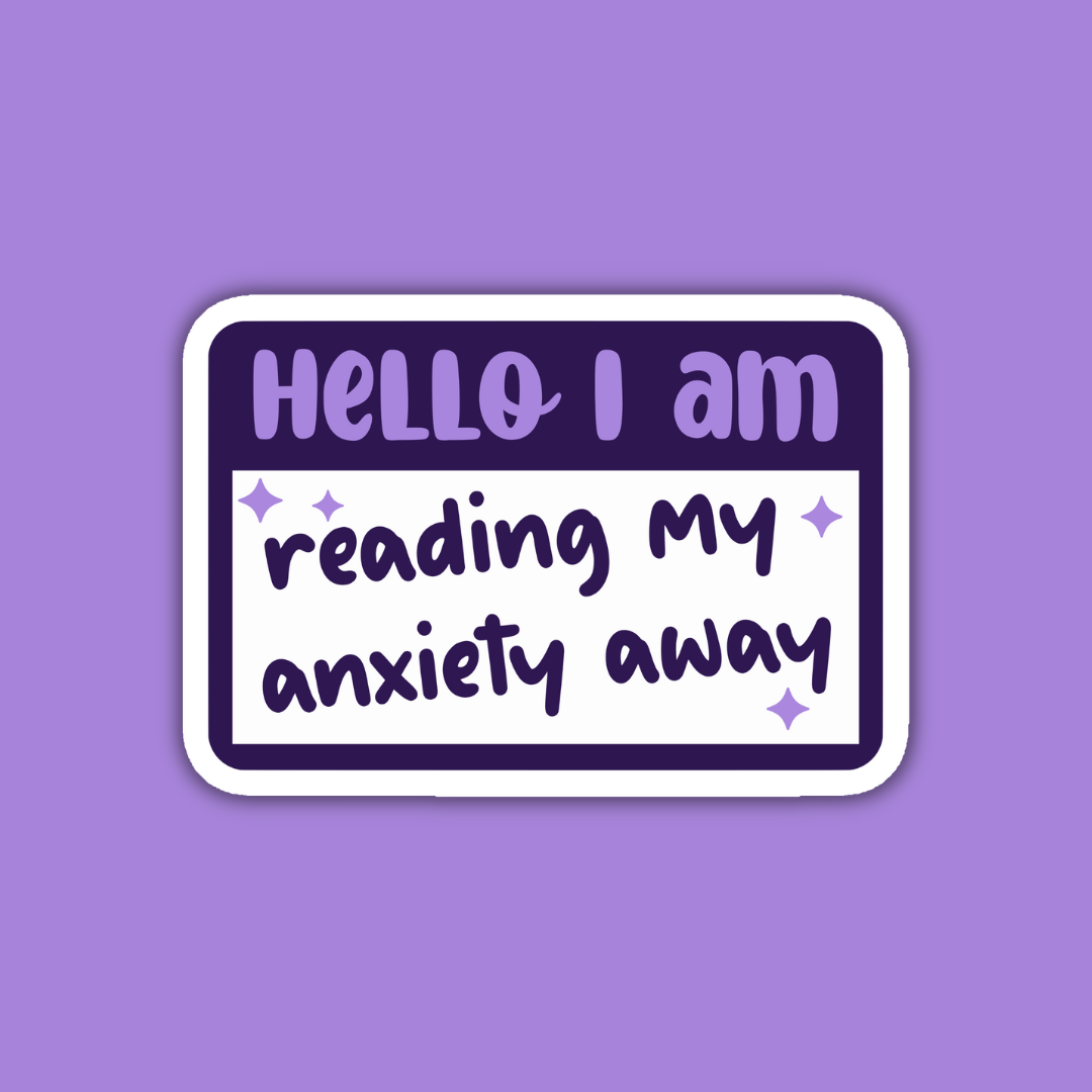 Hello I'm Reading My Anxiety Away Sticker