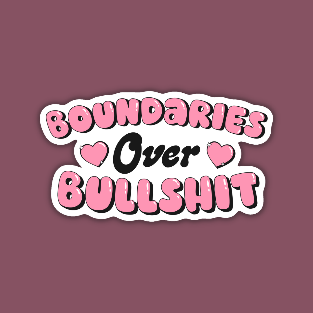 Boundaries Over Bullshit Vinyl Sticker