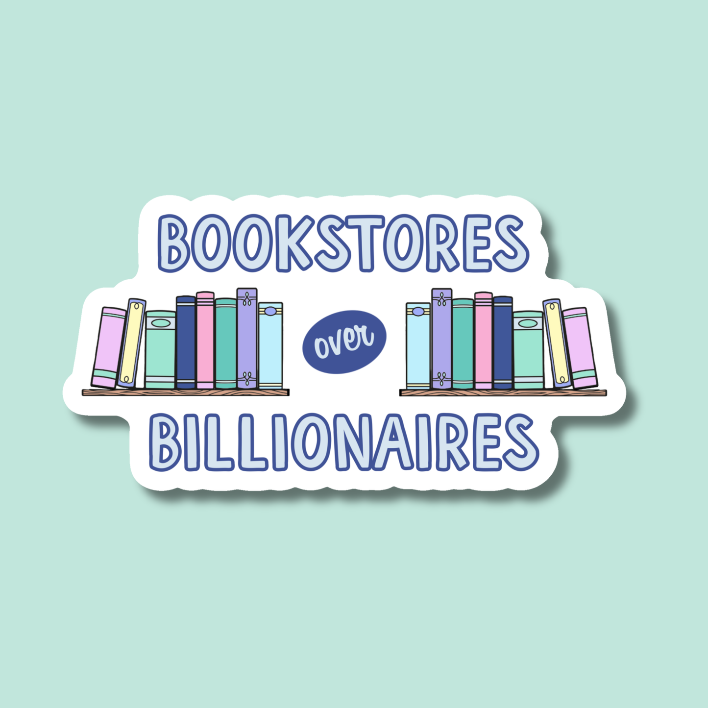 Bookstores Over Billionaires Sticker