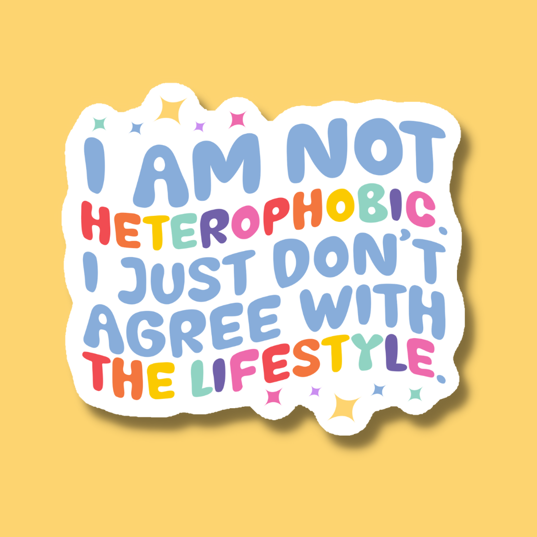 Just Don't Agree with Hetero Lifestyle LGBTQ+ Pride Sticker