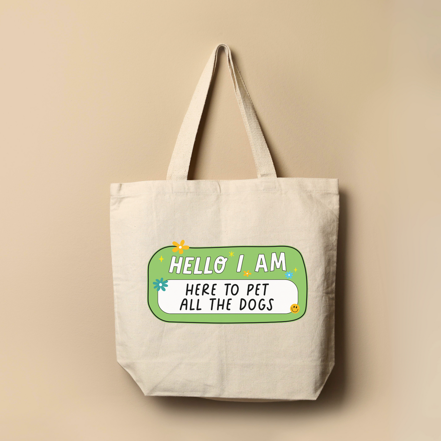 Hello I Am Here to Pet All the Dogs Tote Bag