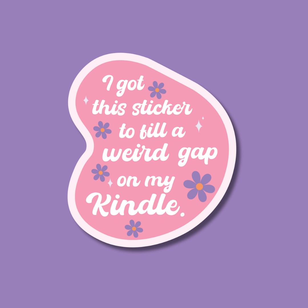 Weird Gap On My Kindle Sticker