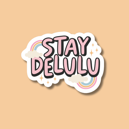 Stay Delulu